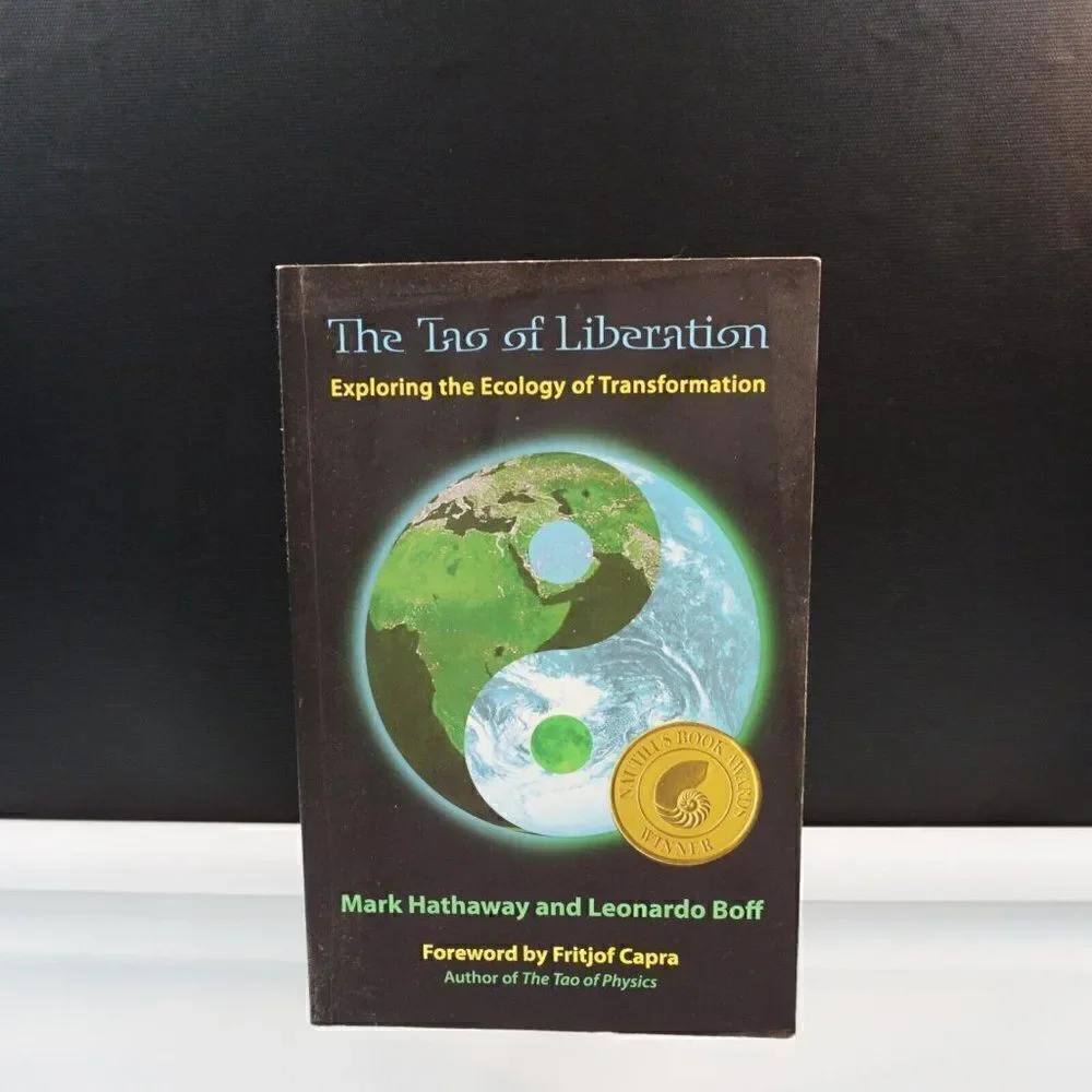 The Tao of Liberation Exploring the Ecology of Transformation 2012 Paperback